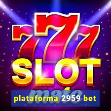 plataforma 2959 bet